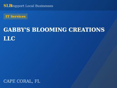 GABBY'S BLOOMING CREATIONS LLC — IT Services in CAPE CORAL, FL