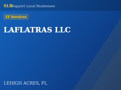 LAFLATRAS LLC — IT Services in LEHIGH ACRES, FL