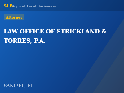 LAW OFFICE OF STRICKLAND & TORRES, P.A. — Attorney in SANIBEL, FL