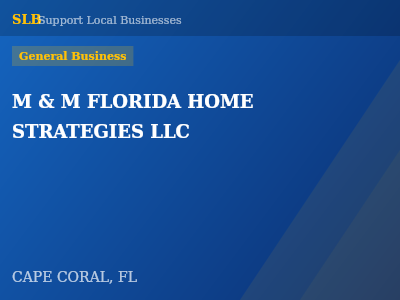 M & M FLORIDA HOME STRATEGIES LLC — General Business in CAPE CORAL, FL