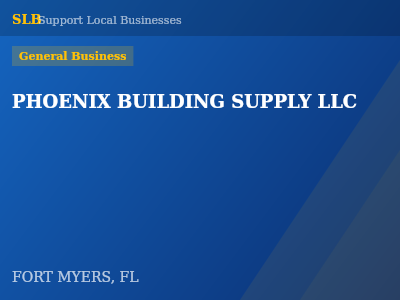 PHOENIX BUILDING SUPPLY LLC — General Business in FORT MYERS, FL