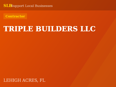 TRIPLE BUILDERS LLC — Contractor in LEHIGH ACRES, FL