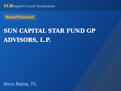 SUN CAPITAL STAR FUND GP ADVISORS, L.P. — Bank/Financial in Boca Raton, FL