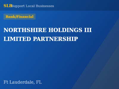NORTHSHIRE HOLDINGS III LIMITED PARTNERSHIP — Bank/Financial in Ft Lauderdale, FL