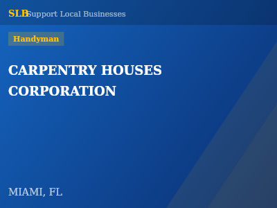 CARPENTRY HOUSES CORPORATION — Handyman in MIAMI, FL