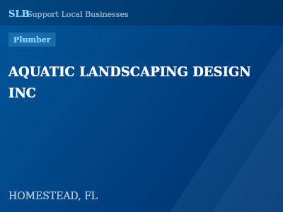AQUATIC LANDSCAPING DESIGN INC — Plumber in HOMESTEAD, FL