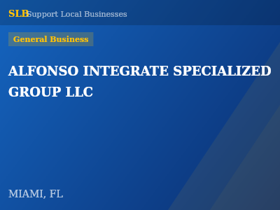 ALFONSO INTEGRATE SPECIALIZED GROUP LLC — General Business in MIAMI, FL