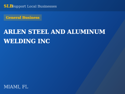 ARLEN STEEL AND ALUMINUM WELDING INC — General Business in MIAMI, FL