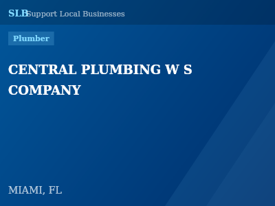 CENTRAL PLUMBING W S COMPANY — Plumber in MIAMI, FL