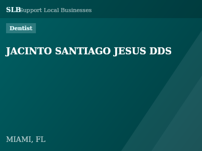 JACINTO SANTIAGO JESUS DDS — Dentist in MIAMI, FL