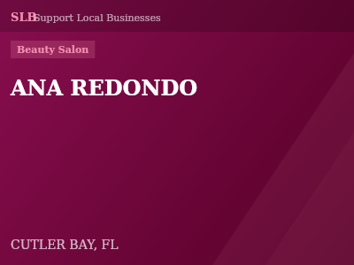 ANA REDONDO — Beauty Salon in CUTLER BAY, FL