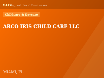 ARCO IRIS CHILD CARE LLC — Childcare & Daycare in MIAMI, FL