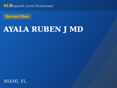 AYALA RUBEN J MD — Doctor/Clinic in MIAMI, FL