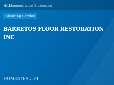 BARRETOS FLOOR RESTORATION INC — Cleaning Service in HOMESTEAD, FL
