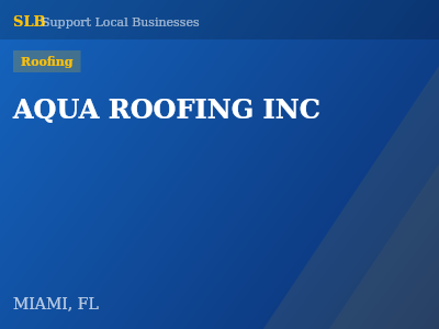 AQUA ROOFING INC — Roofing in MIAMI, FL