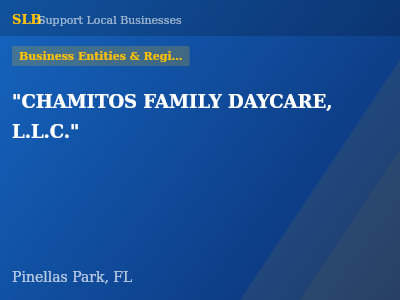 "CHAMITOS FAMILY DAYCARE, L.L.C." — Business Entities & Registrations in Pinellas Park, FL