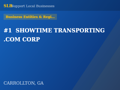 #1  SHOWTIME TRANSPORTING .COM CORP — Business Entities & Registrations in CARROLLTON, GA