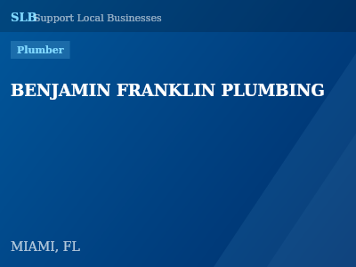 BENJAMIN FRANKLIN PLUMBING — Plumber in MIAMI, FL