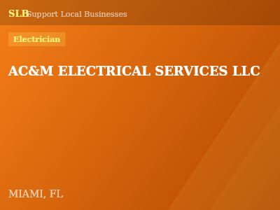 AC&M ELECTRICAL SERVICES LLC — Electrician in MIAMI, FL