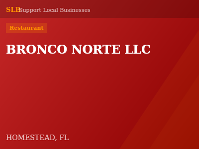 BRONCO NORTE LLC — Restaurant in HOMESTEAD, FL