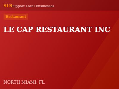 LE CAP RESTAURANT INC — Restaurant in NORTH MIAMI, FL