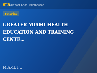 GREATER MIAMI HEALTH EDUCATION AND TRAINING CENTER INC — Tutoring in MIAMI, FL