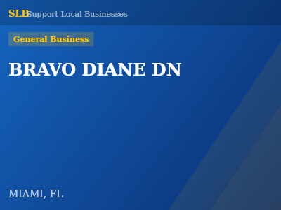 BRAVO DIANE DN — General Business in MIAMI, FL