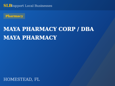MAYA PHARMACY CORP / DBA MAYA PHARMACY — Pharmacy in HOMESTEAD, FL