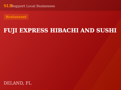 FUJI EXPRESS HIBACHI AND SUSHI — Restaurant in DELAND, FL
