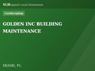 GOLDEN INC BUILDING MAINTENANCE — Landscaping in MIAMI, FL