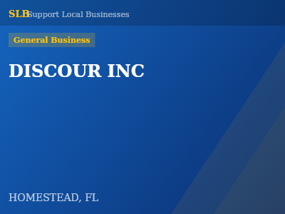 DISCOUR INC — General Business in HOMESTEAD, FL