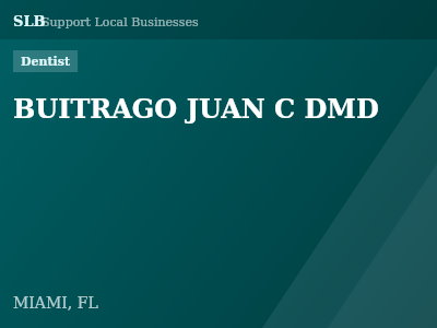 BUITRAGO JUAN C DMD — Dentist in MIAMI, FL