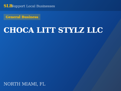 CHOCA LITT STYLZ LLC — General Business in NORTH MIAMI, FL