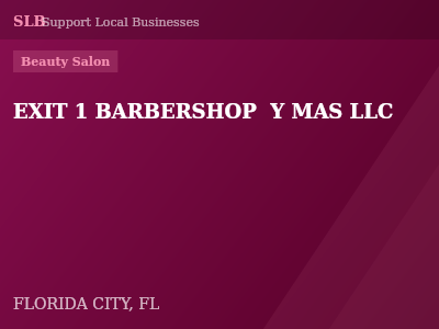 EXIT 1 BARBERSHOP  Y MAS LLC — Beauty Salon in FLORIDA CITY, FL