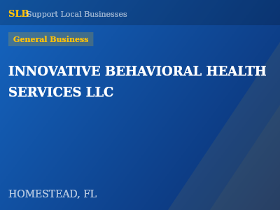 INNOVATIVE BEHAVIORAL HEALTH SERVICES LLC — General Business in HOMESTEAD, FL