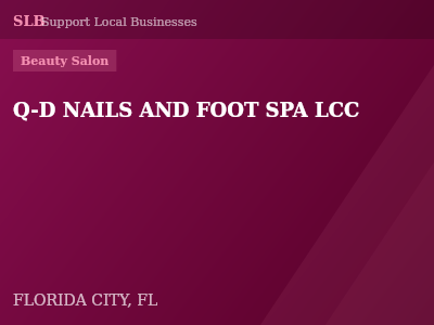 Q-D NAILS AND FOOT SPA LCC — Beauty Salon in FLORIDA CITY, FL