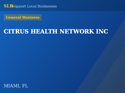 CITRUS HEALTH NETWORK INC — General Business in MIAMI, FL