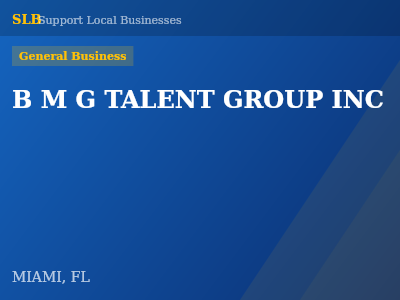 B M G TALENT GROUP INC — General Business in MIAMI, FL