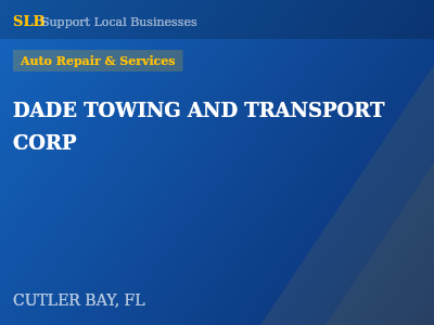DADE TOWING AND TRANSPORT CORP — Auto Repair & Services in CUTLER BAY, FL