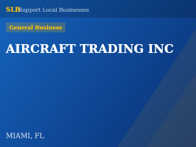 AIRCRAFT TRADING INC — General Business in MIAMI, FL