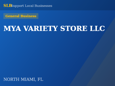 MYA VARIETY STORE LLC — General Business in NORTH MIAMI, FL