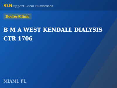 B M A WEST KENDALL DIALYSIS CTR 1706 — Doctor/Clinic in MIAMI, FL