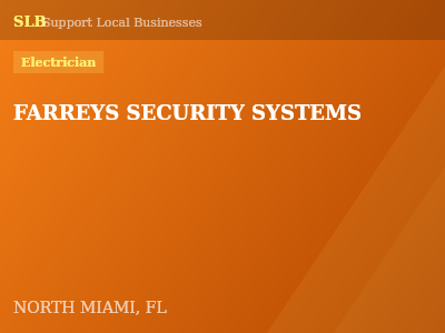 FARREYS SECURITY SYSTEMS — Electrician in NORTH MIAMI, FL