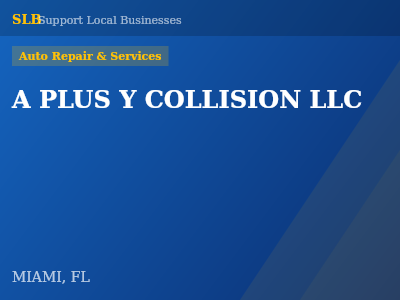 A PLUS Y COLLISION LLC — Auto Repair & Services in MIAMI, FL