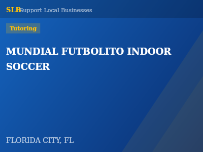 MUNDIAL FUTBOLITO INDOOR SOCCER — Tutoring in FLORIDA CITY, FL