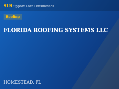 FLORIDA ROOFING SYSTEMS LLC — Roofing in HOMESTEAD, FL