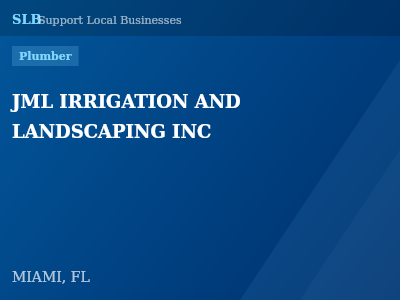JML IRRIGATION AND LANDSCAPING INC — Plumber in MIAMI, FL