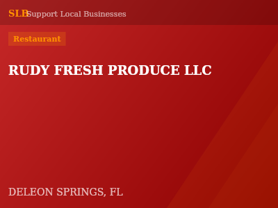 RUDY FRESH PRODUCE LLC — Restaurant in DELEON SPRINGS, FL