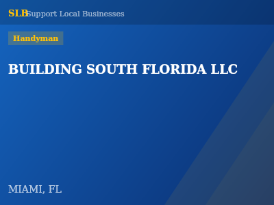 BUILDING SOUTH FLORIDA LLC — Handyman in MIAMI, FL