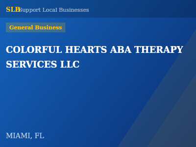 COLORFUL HEARTS ABA THERAPY SERVICES LLC — General Business in MIAMI, FL